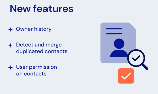 New Features: Detect & Merge Contacts, Contact Permissions, Owner History
